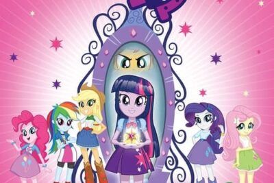 My Little Pony: Equestria Girls y su universo mágico