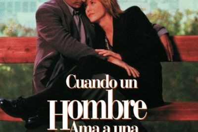 Cuando un hombre ama a una mujer - Sinopsis y más