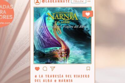 La travesía del Viajero del Alba en Las Crónicas de Narnia