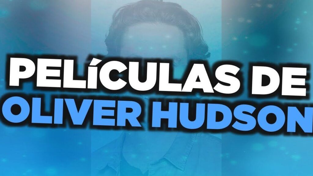 oliver hudson y sus mejores peliculas