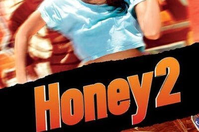 Honey 2 - Información y detalles sobre el film